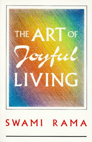 The Art Of Joyful Living : Meditation And Daily Life,Used