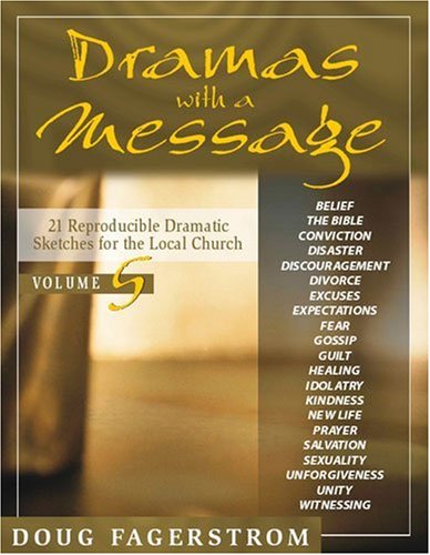 Dramas With A Message Vol. 5: 21 Reproducible Dramatic Sketches For The Local Church (Dramas With A Message),New