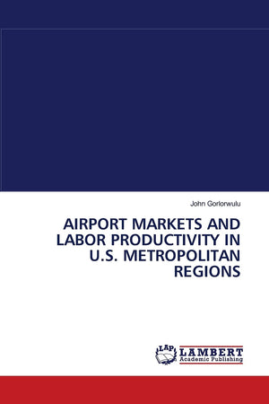 AIRPORT MARKETS AND LABOR PRODUCTIVITY IN U.S. METROPOLITAN REGIONS,Used