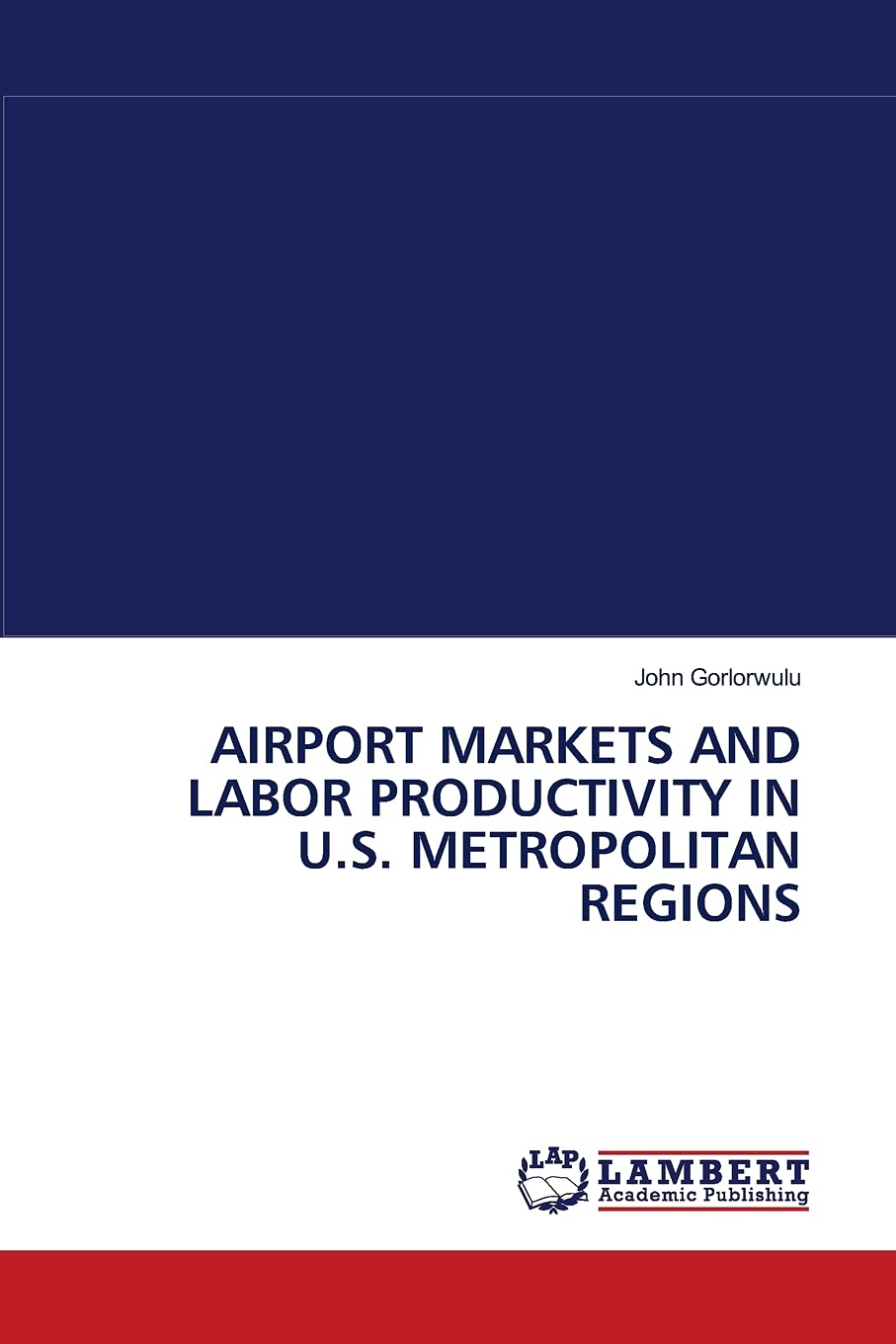 AIRPORT MARKETS AND LABOR PRODUCTIVITY IN U.S. METROPOLITAN REGIONS,Used