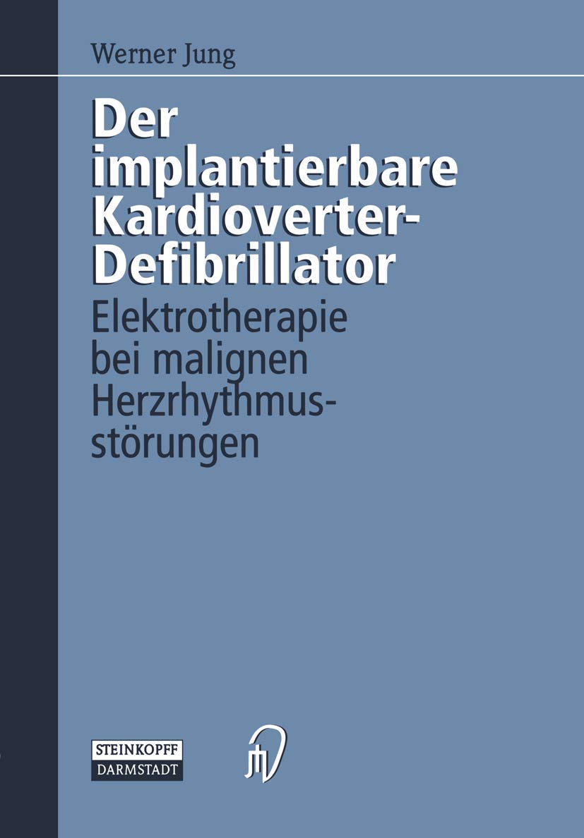 Der implantierbare KardioverterDefibrillator: Elektrotherapie bei malignen Herzrhythmusstrungen (German Edition),Used