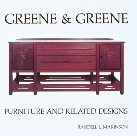 Greene and Greene: Furniture and Related Designs,Used