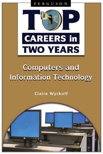 Computers And Information Technology (Top Careers In Two Years),New