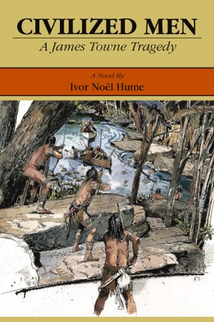 Civilized Men A James Towne Tragedy,New