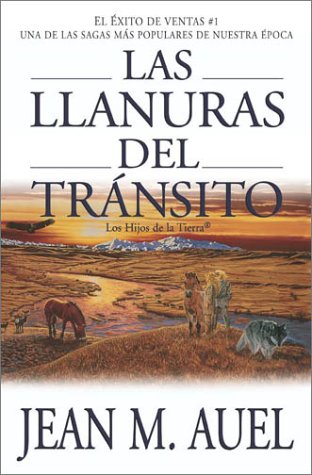 Las llanuras del transito (Plains of Passage) (Los Hijos De La Tierra / Earths Children) (Spanish Edition)