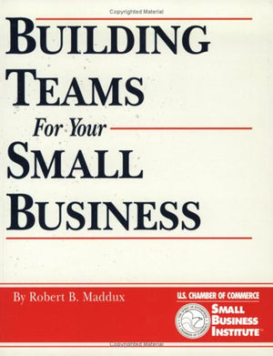 Building Teams for Your Small Business (Small Business and Entrepreneurship),Used