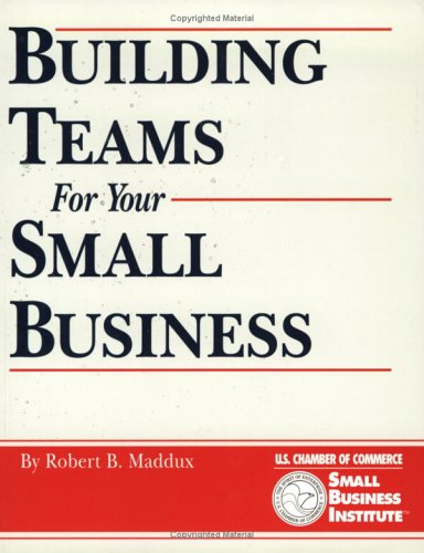 Building Teams for Your Small Business (Small Business and Entrepreneurship),Used