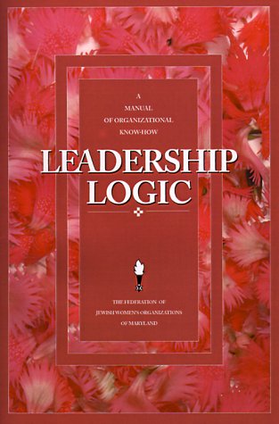 Leadership Logic: A Manual of Organizational KnowHow,Used