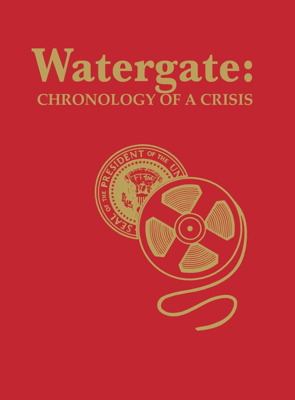 Watergate: Chronology of a Crisis,Used