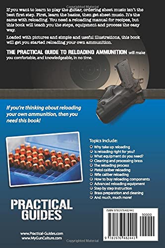 The Practical Guide to Reloading Ammunition: Learn the easy way to reload your own rifle and pistol cartridges (Practical Shooti,New