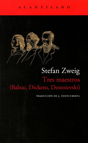 Tres maestros: Balzac, Dickens, Dostoievski (El Acantilado) (Spanish Edition),New