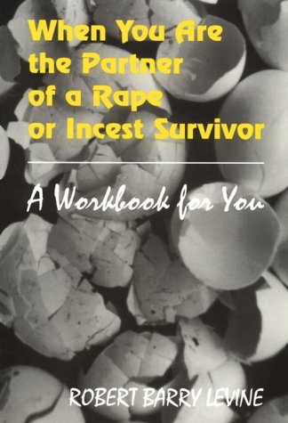When You Are the Partner of a Rape or Incest Survivor: A Workbook for You,Used