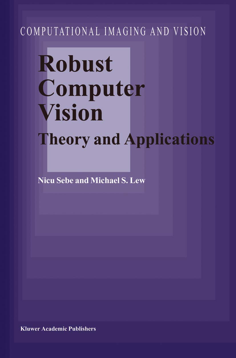 Robust Computer Vision: Theory and Applications (Computational Imaging and Vision, 26),Used