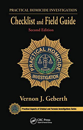 Practical Homicide Investigation Checklist and Field Guide (Practical Aspects of Criminal and Forensic Investigations),Used