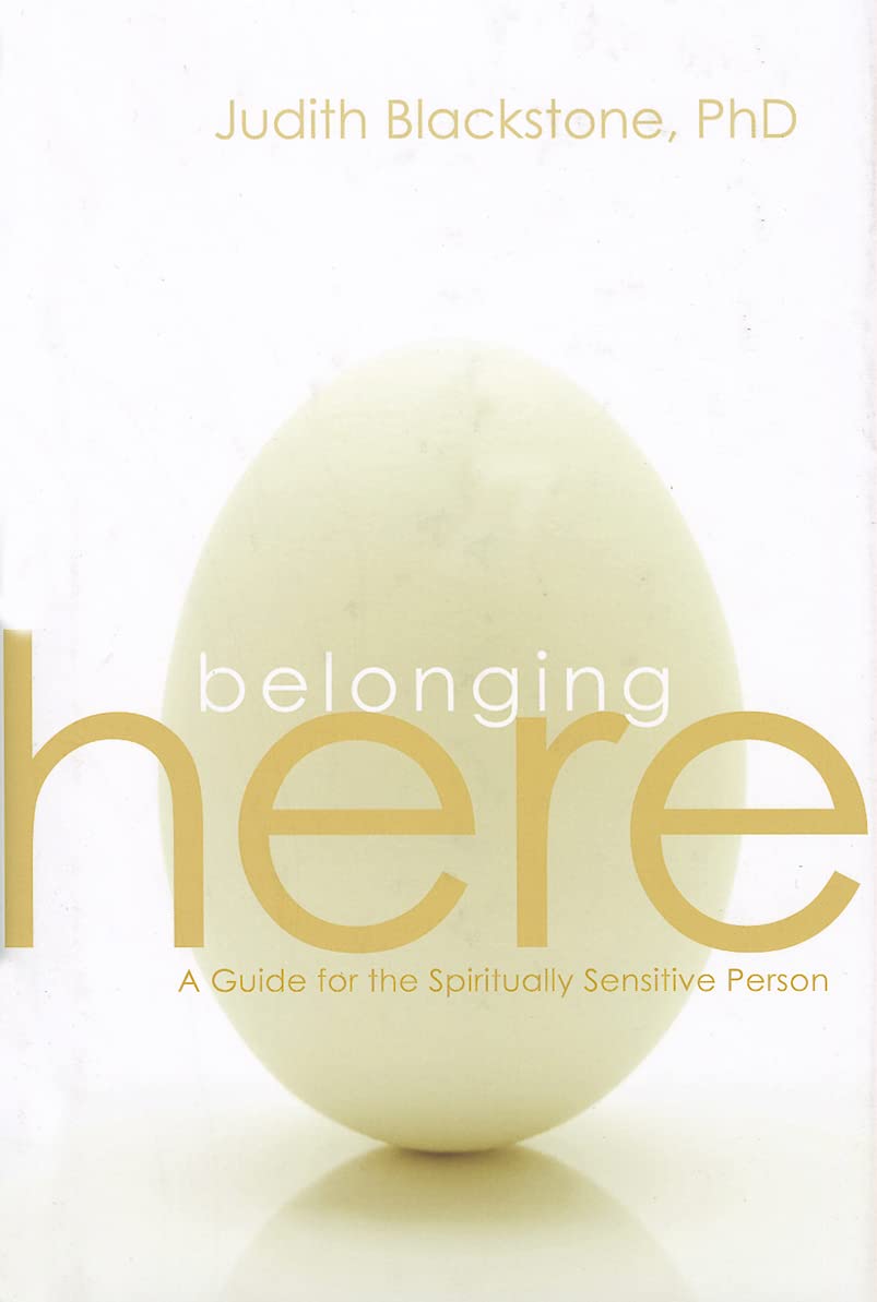 Belonging Here: A Guide for the Spiritually Sensitive Person,Used