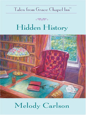 Hidden History (Tales From Grace Chapel Inn, Book 3),Used