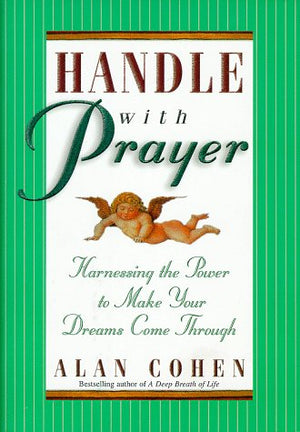 Handle With Prayer: Harnessing the Power to Make Your Dreams Come Through,Used