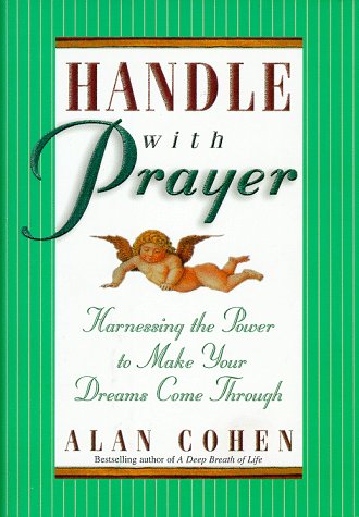 Handle With Prayer: Harnessing the Power to Make Your Dreams Come Through,Used