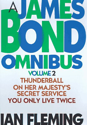 A James Bond Omnibus, Vol. 2: Thunderball / On Her Majesty'S Secret Service / You Only Live Twice