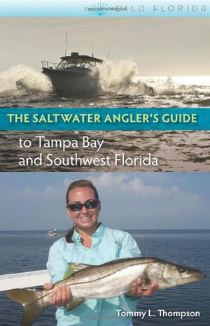 The Saltwater Angler'S Guide To Tampa Bay And Southwest Florida (Wild Florida),Used