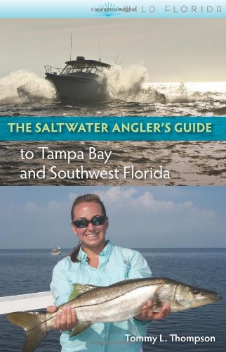 The Saltwater Angler'S Guide To Tampa Bay And Southwest Florida (Wild Florida),Used
