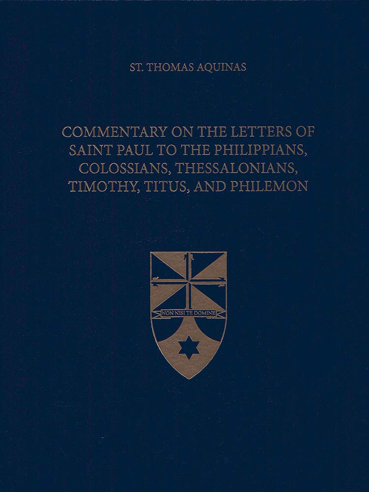 Commentary On The Letters Of Saint Paul To The Philippians, Colossians, Thessalonians, Timothy, Titus, And Philemon (Latinengli,Used