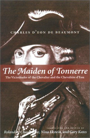 The Maiden of Tonnerre: The Vicissitudes of the Chevalier and the Chevalire dEon
