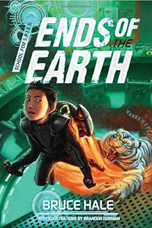 Ends Of The Earth (A School For Spies Novel, 3)