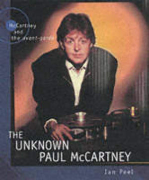 The Unknown Paul McCartney: McCartney and the AvantGarde,Used