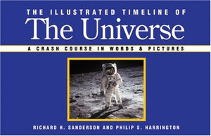 The Illustrated Timeline of the Universe: A Crash Course in Words & Pictures,Used