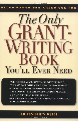 The Only GrantWriting Book You'll Ever Need: Top Grant Writers and Grant Givers Share Their Secrets!,Used