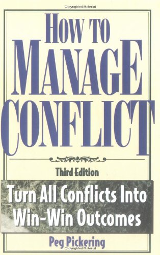 How to Manage Conflict: Turn All Conflicts into WinWin Outcomes,Used