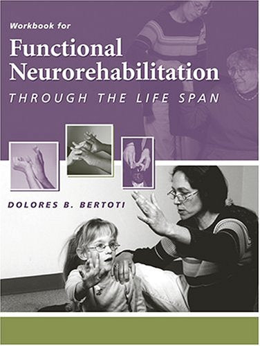 Workbook For Functional Neurorehabilitation Through The Life Span,New