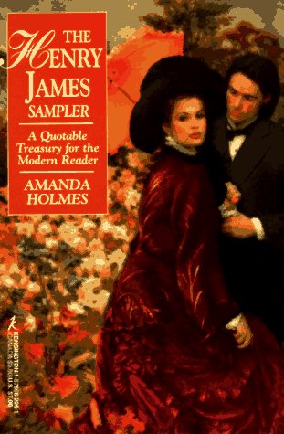 The Henry James Sampler: A Quotable Treasury for the Modern Reader,Used