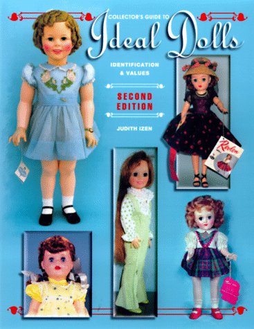 Collector's Guide To Ideal Dolls: Identification and Values,Used