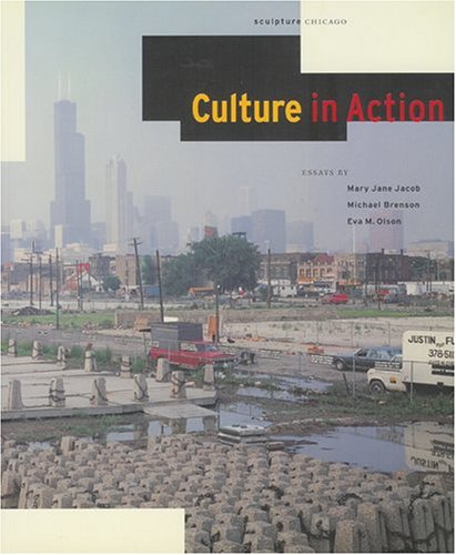 Culture In Action: A Public Art Program Of Sculpture Chicago-used