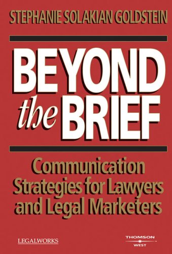 Beyond the Brief, Communication Strategies for Lawyers and Legal Marketers,Used