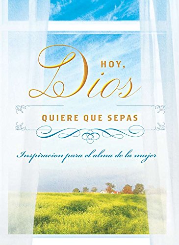 Hoy, Dios quiere que sepas: Inspiracin para el alma de la mujer (Spanish Edition),Used