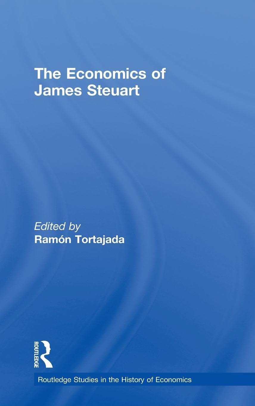 The Economics of James Steuart (Routledge Studies in the History of Economics),Used