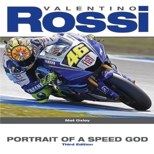 Valentino Rossi: Portrait Of A Speed God  Third Edition