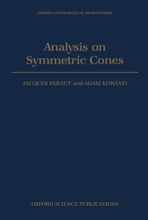 Analysis on Symmetric Cones (Oxford Mathematical Monographs),New