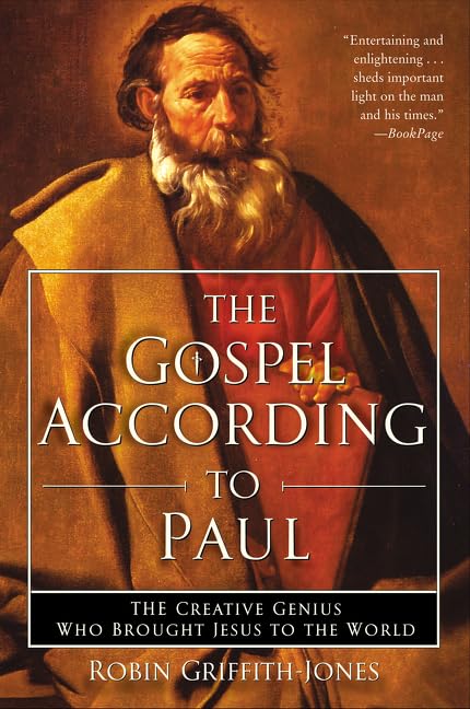 The Gospel According to Paul: The Creative Genius Who Brought Jesus to the World,Used