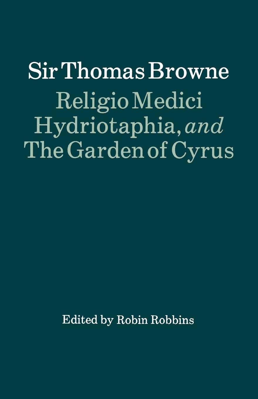 Religio Medici, Hydriotaphia, And The Garden Of Cyrus (Oxford Paperback English Texts)