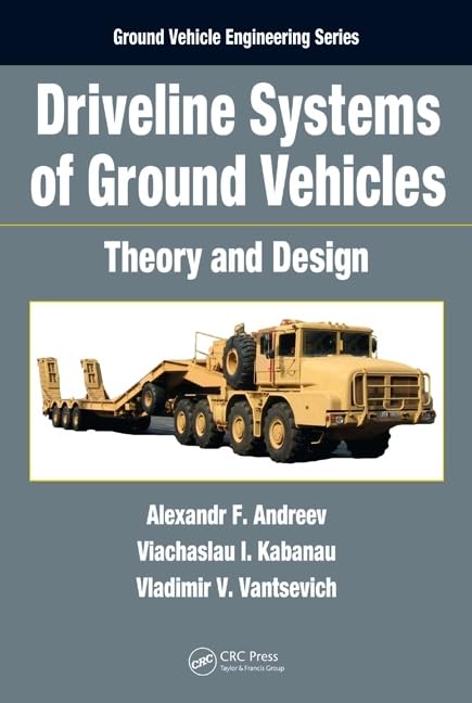 Driveline Systems of Ground Vehicles: Theory and Design (Ground Vehicle Engineering),Used