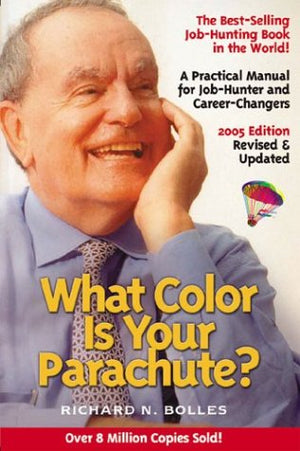 What Color Is Your Parachute? 2005: A Practical Manual for JobHunters and CareerChangers,Used