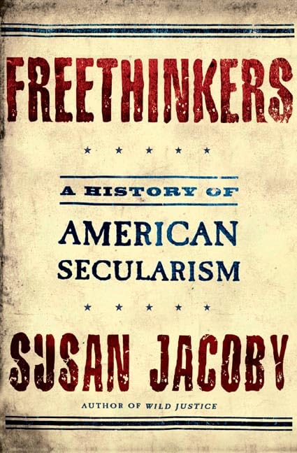 Freethinkers: A History of American Secularism,New