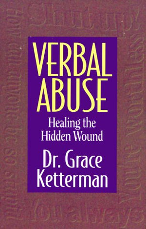 VERBAL ABUSE HEALING THE HIDDEN WOUND,Used
