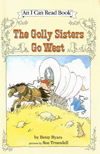 The Golly Sisters Go West (I Can Read Book) by Betsy Cromer Byars (19890901),Used