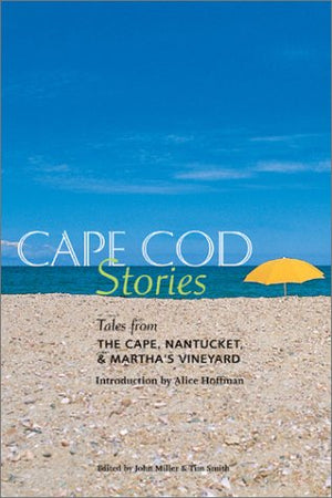 Cape Cod Stories: Tales from the Cape, Nantucket & Marthas Vineyard
