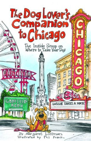 The Dog Lover's Companion to Chicago: The Inside Scoop on Where to Take Your Dog (Dog Lover's Companion Guides),Used